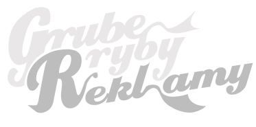 Grube ryby reklamy